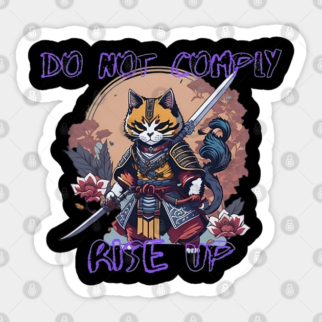 Do not comply and rise up Sticker by DesignVerseAlchemy